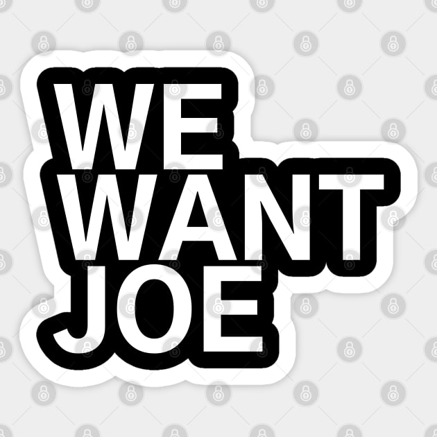 #WeWantJoe We Want Joe Sticker by AwesomeDesignz